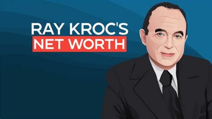 Ray Kroc Net Worth ·