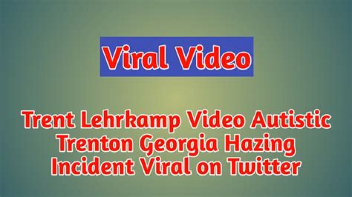 Trent Lehrkamp Video Autistic Trenton Georgia Hazing